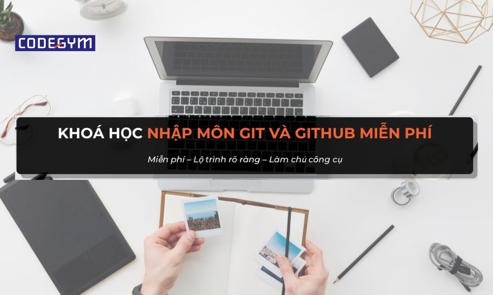 Khoá học Git và GitHub cho lập trình viên | CodeGym
